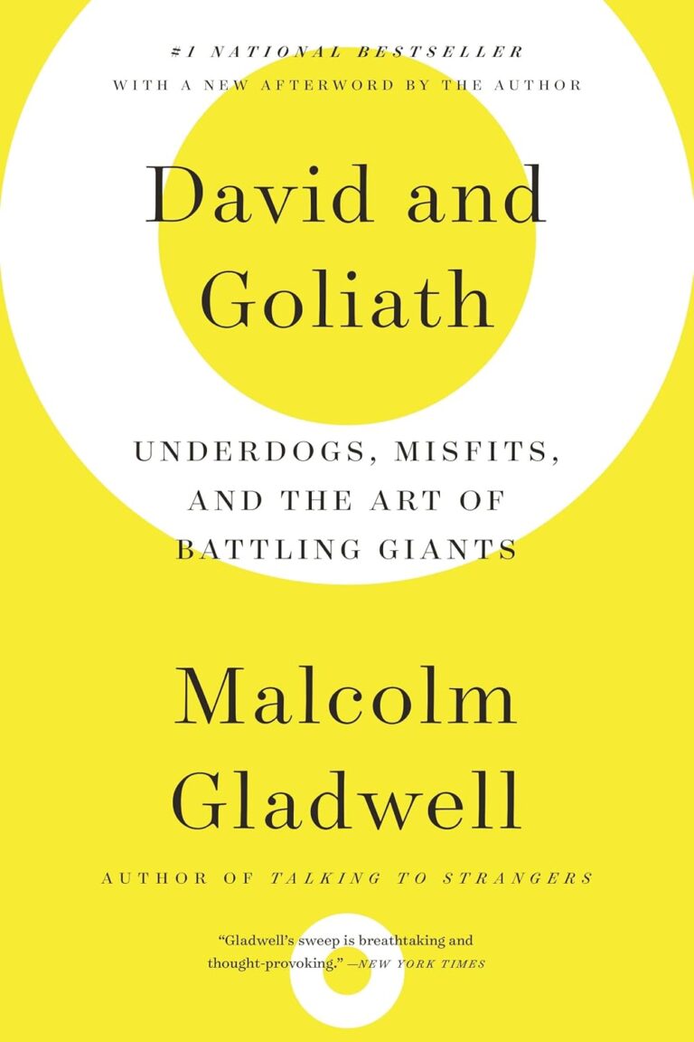 David and Goliath: Underdogs, Misfits, and the Art of Battling Giants by Malcom Gladwell
